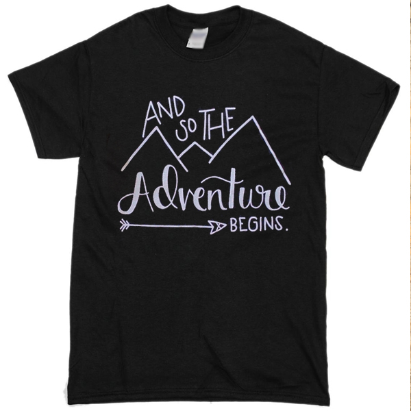 and so the adventure begins shirt