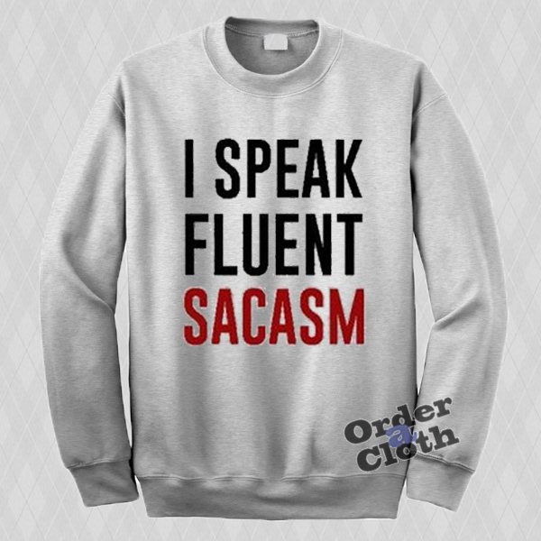 sarcasm sweatshirt