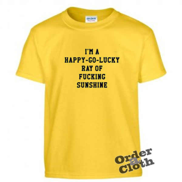 happy go lucky ray of sunshine t shirt