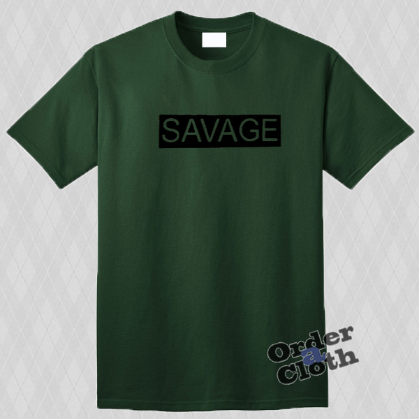 savage quotes t shirt