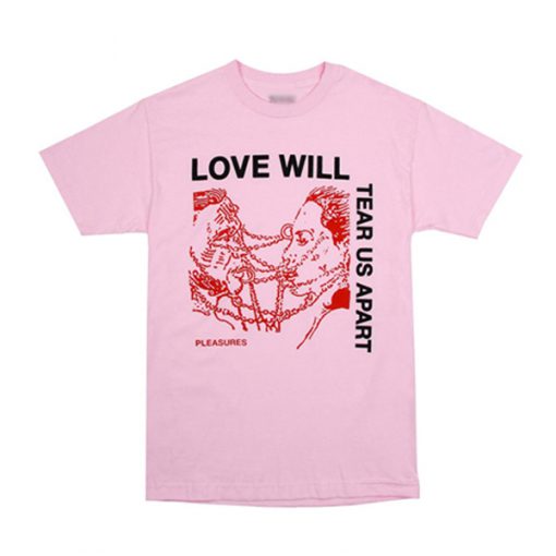 Love Will Tear Us Apart Tshirt