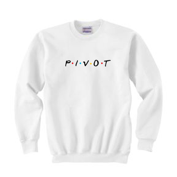 friends pivot sweatshirt