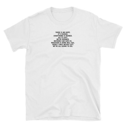 There is no hope T-shirt