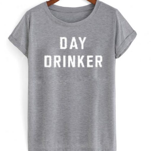 Day Drinker T-shirt