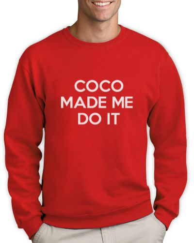 coco made me do it sweatshirt