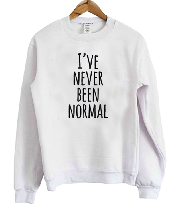 never been normal t shirt