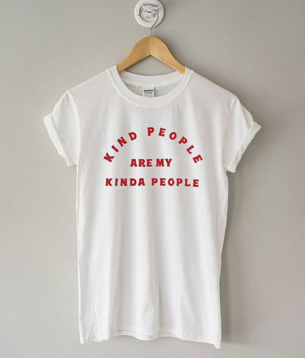 kind people are my kind of people t shirt